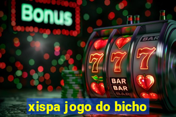 xispa jogo do bicho